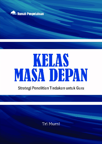Sampul buku Kelas Masa Depan; St...